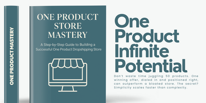 One Product Store Mastery - Dropshipping Mastery